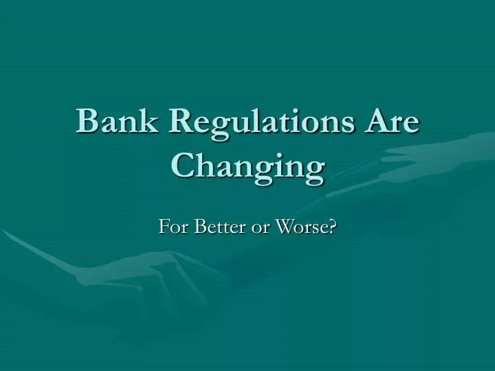bank regulations are changing