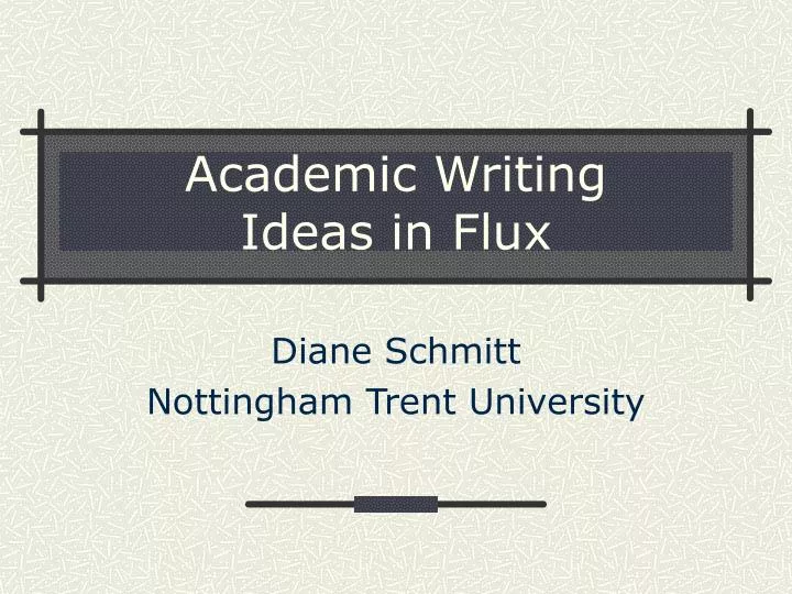 academic writing ideas in flux