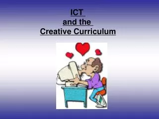ICT and the Creative Curriculum