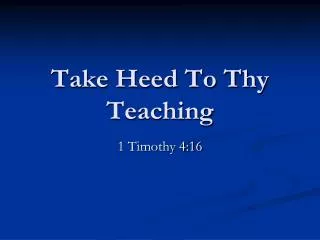 Take Heed To Thy Teaching