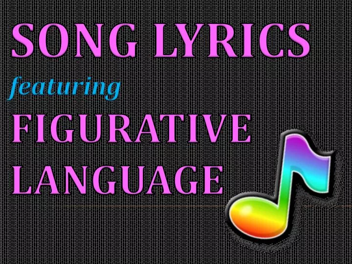 song lyrics featuring figurative language
