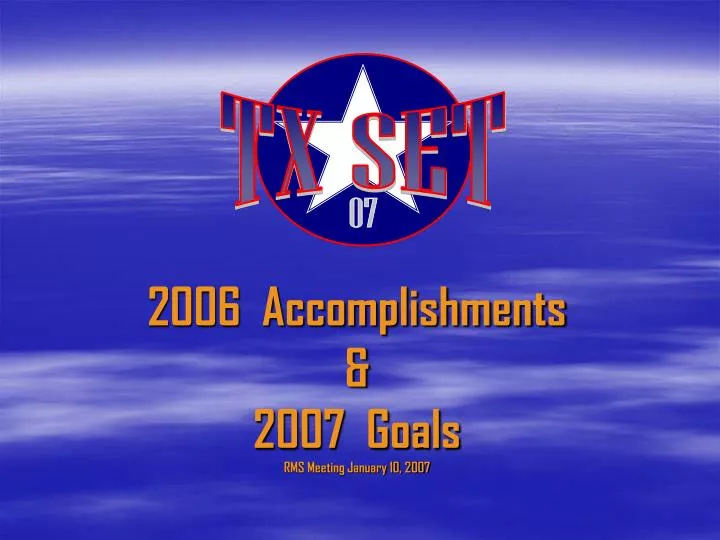 2006 accomplishments 2007 goals rms meeting january 10 2007