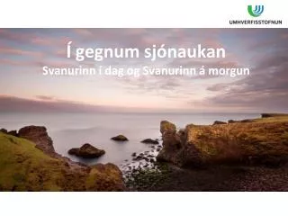 Í gegnum sjónaukan Svanurinn í dag og Svanurinn á morgun