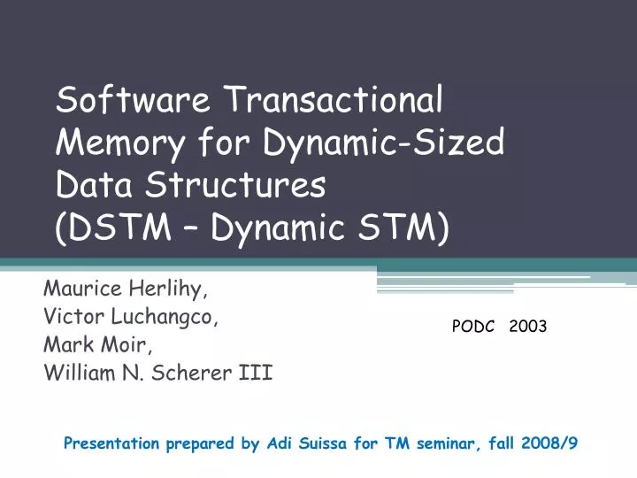 software transactional memory for dynamic sized data structures dstm dynamic stm