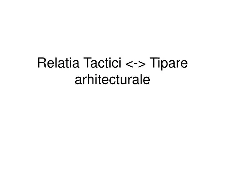 relatia tactici tipare arhitecturale