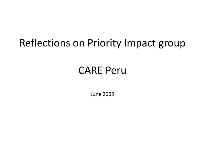 reflections on priority impact group care peru june 2009