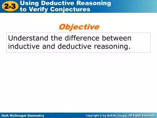 Understand the difference between inductive and deductive reasoning.