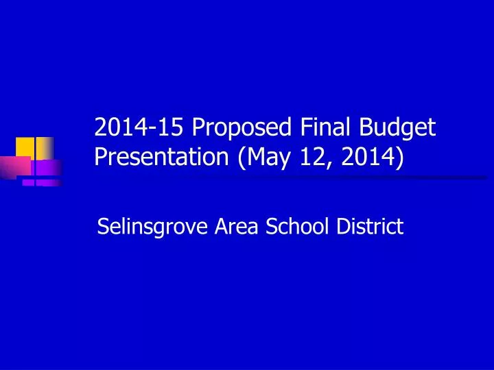 2014 15 proposed final budget presentation may 12 2014