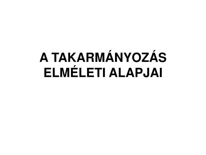 a takarm nyoz s elm leti alapjai