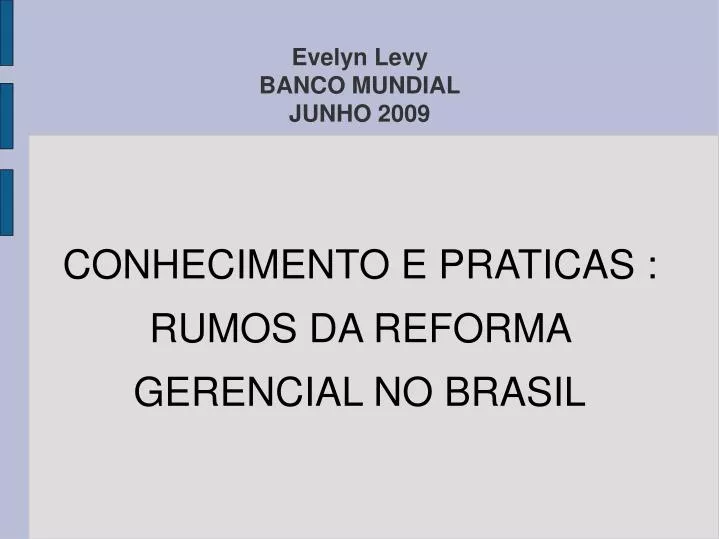 conhecimento e praticas rumos da reforma gerencial no brasil