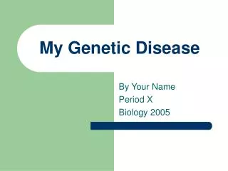 my genetic disease