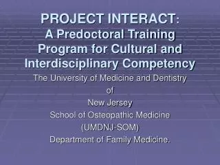 PROJECT INTERACT : A Predoctoral Training Program for Cultural and Interdisciplinary Competency