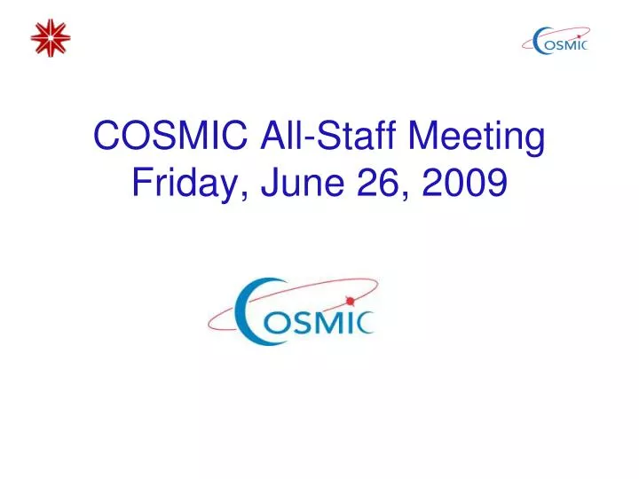 cosmic all staff meeting friday june 26 2009