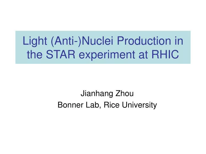 light anti nuclei production in the star experiment at rhic
