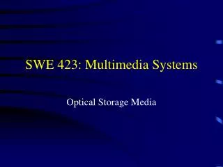 SWE 423: Multimedia Systems