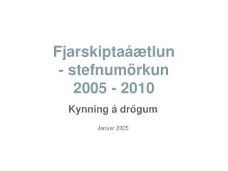 Fjarskiptaáætlun - stefnumörkun 2005 - 2010