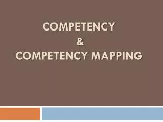 Competency &amp; competency mapping