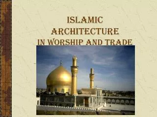 Islamic Architecture in Worship and Trade
