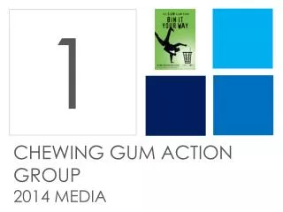 CHEWING GUM ACTION GROUP 2014 MEDIA