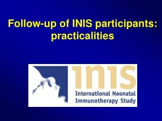 Follow-up of INIS participants: practicalities
