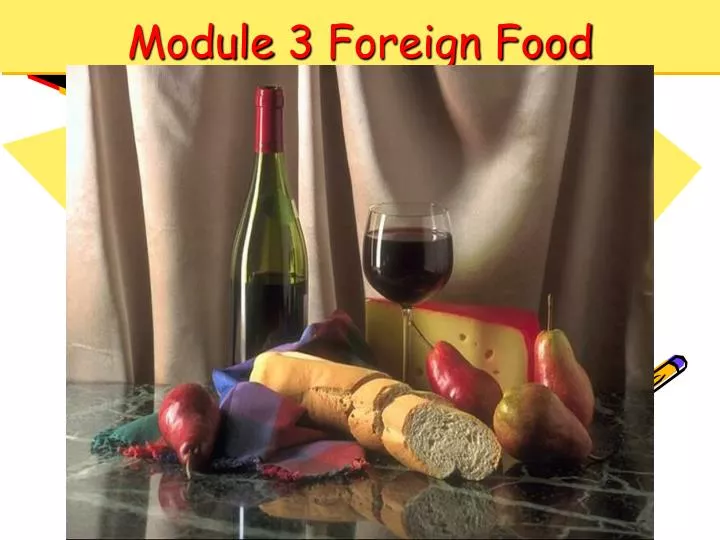 module 3 foreign food