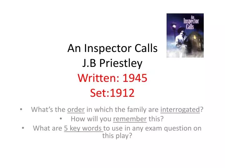 an inspector calls j b priestley written 1945 set 1912