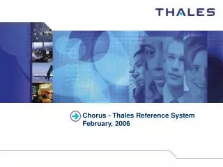 Chorus - Thales Reference System February, 2006