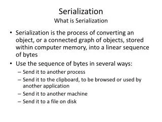 Serialization What is Serialization