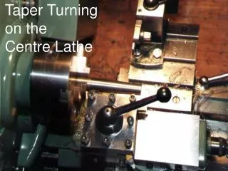 Taper Turning on the Centre Lathe