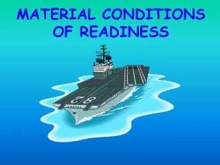 MATERIAL CONDITIONS OF READINESS