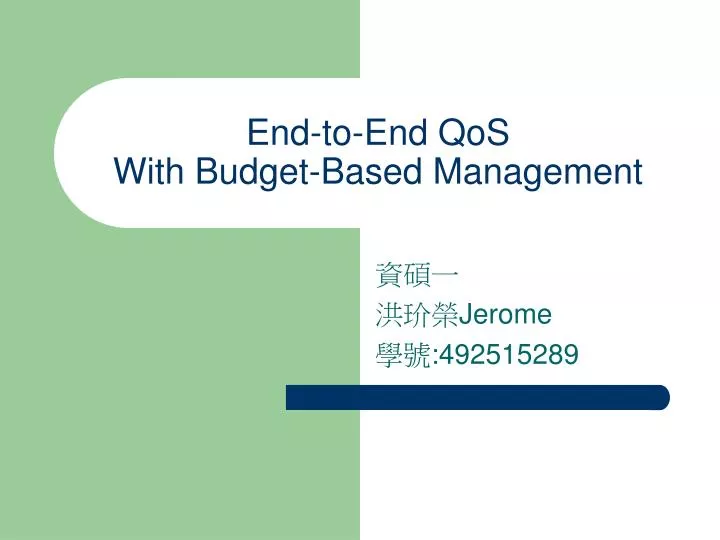 end to end qos with budget based management