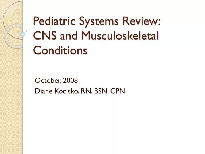 pediatric systems review cns and musculoskeletal conditions