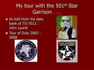 My tour with the 501 st Star Garrison . . .
