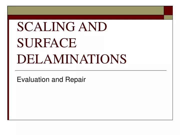 scaling and surface delaminations