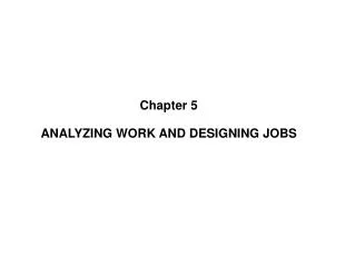Chapter 5 ANALYZING WORK AND DESIGNING JOBS