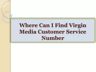 Where Can I Find Virgin Media Customer Service Number