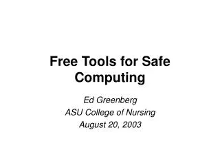 Free Tools for Safe Computing