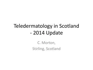 Teledermatology in Scotland - 2014 Update