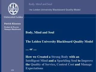 Body, Mind and Soul T he Leiden University Blackboard Quality Model .... or ....