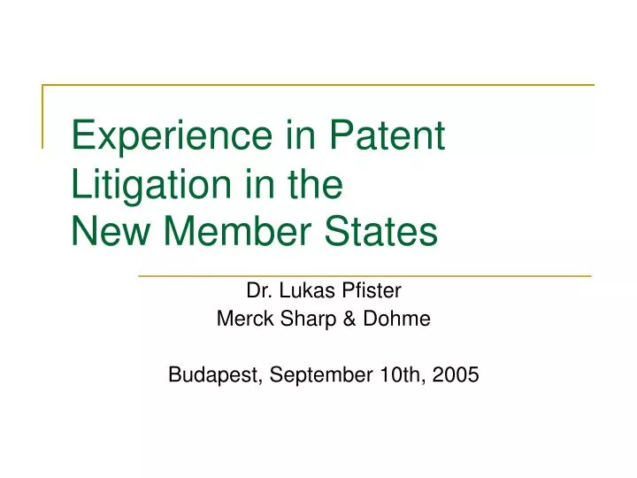 experience in patent litigation in the new member states