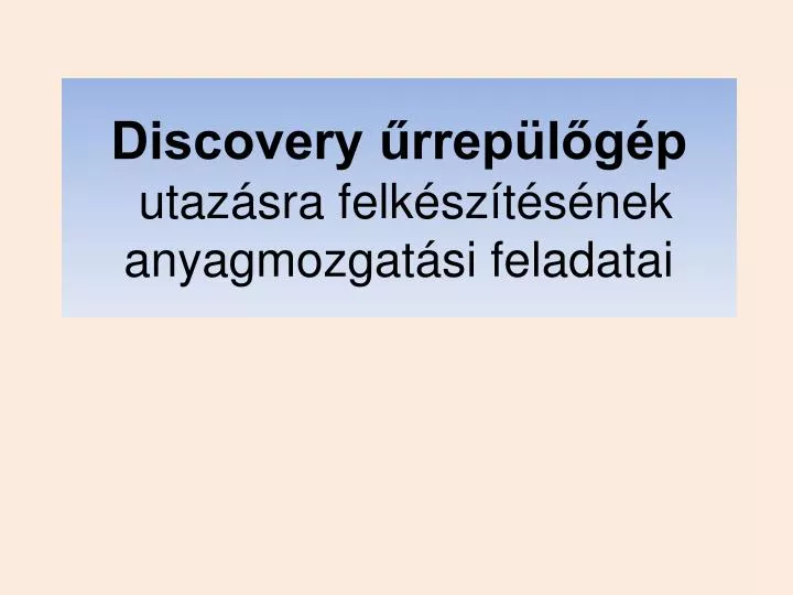 discovery rrep l g p utaz sra felk sz t s nek anyagmozgat si feladatai