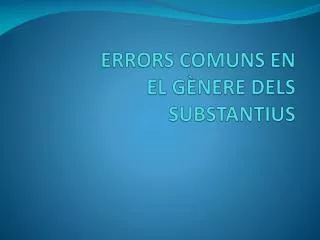 errors comuns en el g nere dels substantius