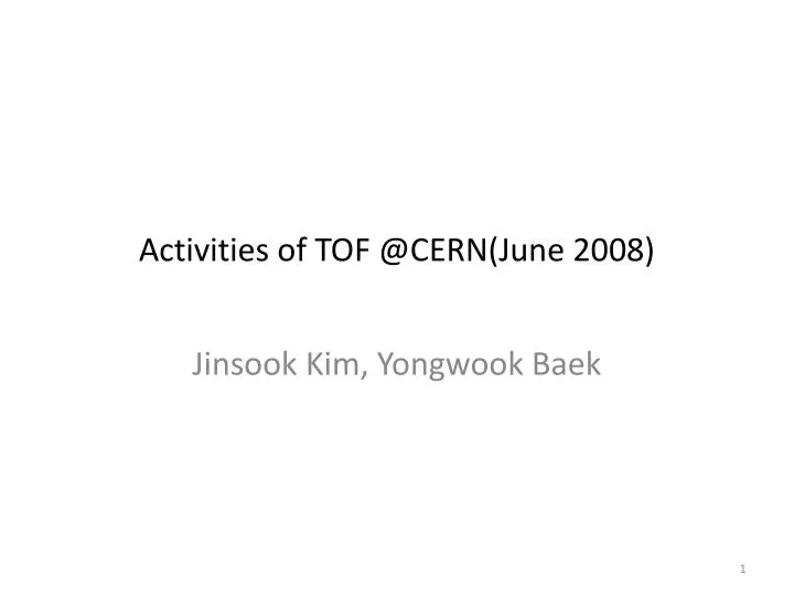 activities of tof @cern june 2008