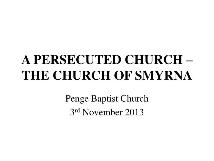 a persecuted church the church of smyrna