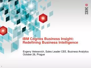 IBM Cognos Business Insight: Redefining Business Intelligence