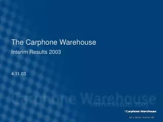The Carphone Warehouse Interim Results 2003