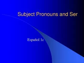 Subject Pronouns and Ser