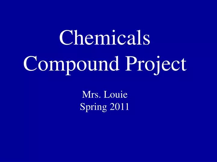 chemicals compound project mrs louie spring 2011