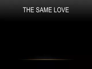 The Same Love