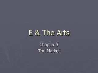 E &amp; The Arts